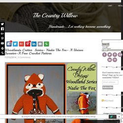 Woodlands Critter Series- Nadie The Fox- A Unisex Sweater-A Free Crochet Pattern - The Country Willow
