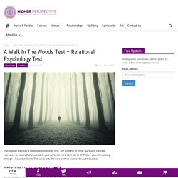 A Walk In The Woods Test – Relational Psychology Test