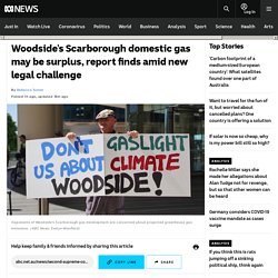 Woodside's Scarborough domestic gas may be surplus, report finds amid new legal challenge