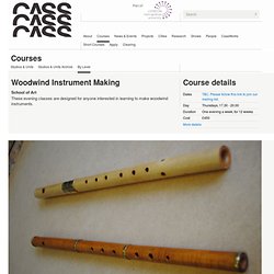 Woodwind Instrument Making - CASS