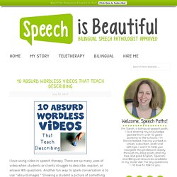 10 Absurd Wordless Videos that Teach Describing - Speech is Beautiful