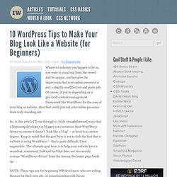 10 WordPress Tips to Make Your Blog Look Like a Website (for Beginners)