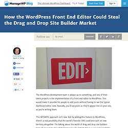 How the WordPress Front End Editor Could Steal the Drag and Drop Site Builder Market