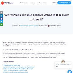 How to use the WordPress Classic Editor : The Definitive Guide