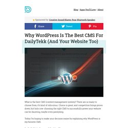 Why WordPress Is The Best CMS For DailyTekk (And Your Website Too)