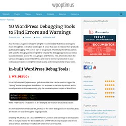 10 WordPress Debugging Tools to Find Errors and Warnings