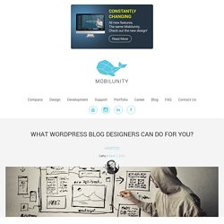 Reasons to Consult WordPress Blog Designers