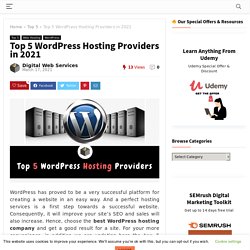 Top 5 WordPress Hosting Providers Company in 2021- DigitalWebServices