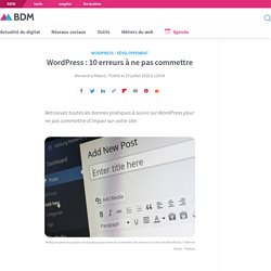 WordPress : 10 erreurs à ne pas commettre