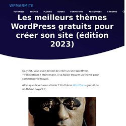200+ Thèmes Wordpress Gratuits pour Créer son site à Moindre Coût