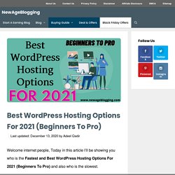 Best WordPress Hosting Options For 2021 (Beginners To Pro)