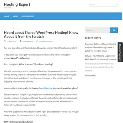 Heard about Shared WordPress Hosting? Know About it from the Scratch – Hosting Expert