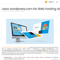 Jasa wordpress.com Ke Web hosting dan domain sendiri