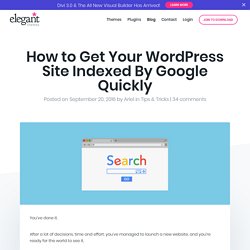 How to Get Your WordPress Site Indexed By Google Quickly