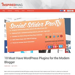 10 Must Have WordPress Plugins for the Modern Blogger