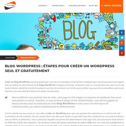 Blog Wordpress → Installer & créer un blog Wordpress gratuit, seul: tuto
