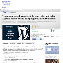 Turn your Wordpress site into a membership site. Let this Membership Site plugin do all the work for you.