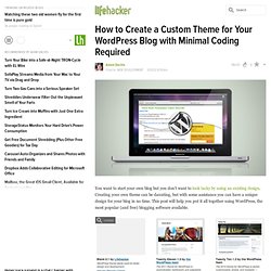 How to Create a Custom Theme for Your WordPress Blog with Minimal Coding Required