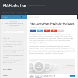 7 Best WordPress Plugins for Marketers - PickPlugins Blog