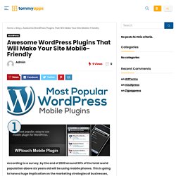 Awesome WordPress Plugins That Will Make Your Site Mobile-Friendly