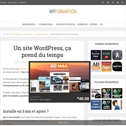 Un site WordPress professionnel ça demande plus que 5 mn