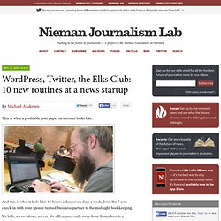 WordPress, Twitter, the Elks Club: 10 new routines at a news startup
