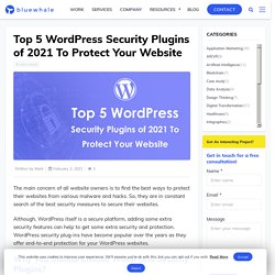 Top 5 WordPress Security Plugins of 2021 To Protect Your Website