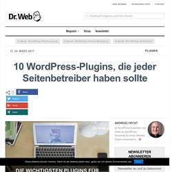 10 WordPress-Plugins, die jeder Seitenbetreiber haben sollte - Dr. Web