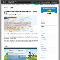 16 WordPress Sites to Help You Build a Better Blog