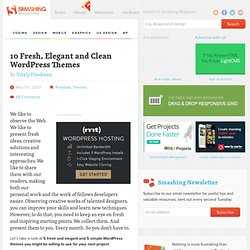 10 Fresh, Elegant and Clean Wordpress Themes