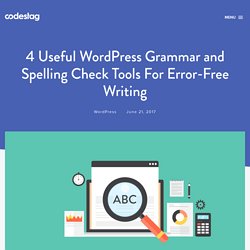 4 Useful WordPress Grammar and Spelling Check Tools For Error-Free Writing – Codestag