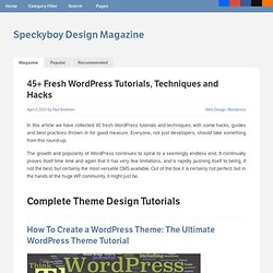 45+ Fresh Wordpress Tutorials, Techniques and Hacks