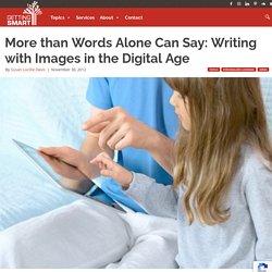 More than Words Alone Can Say: Writing with Images in the Digital Age - Getting Smart by Susan Lucille Davis - DigLN, edchat, edlearning, EdTech, literacy, photo projects, visual learning