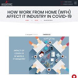 How Work from Home (WFH) affect IT industry in COVID-19