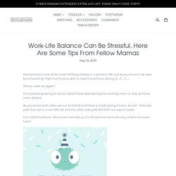 Work-Life Balance Can Be Stressful, Here Are Some Tips From Fellow Mam