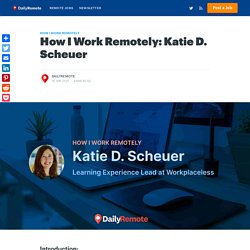 How I Work Remotely: Katie D. Scheuer