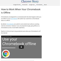 How to Work When Your Chromebook is Offline