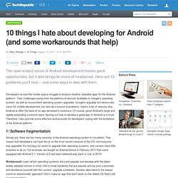 10 things I hate about developing for Android (and some workarounds that help)