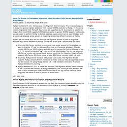 MySQL Workbench 6.1 » Blog Archive » How-To: Guide to Database Migration from Microsoft SQL Server using MySQL Workbench