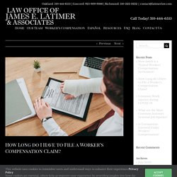 How Long do I Have to File a Worker's Compensation Claim? - James E. Latimer