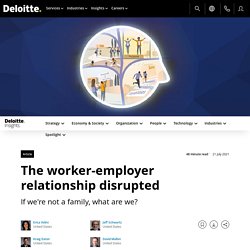 The worker-employer relationship disrupted