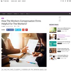 How The Workers Compensation Firms Helpful For The Workers?