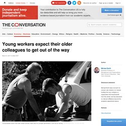 Young workers expect their older colleagues to get out of the way