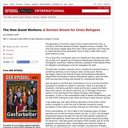 The New Guest Workers: Germany Must Offer Its New Migrants a Reason To Stay
