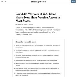 Covid-19: Workers at U.S. Meat Plants Now Have Vaccine Access in Most States