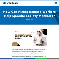 How Can Hiring Remote Workers Help Specific Society Members?