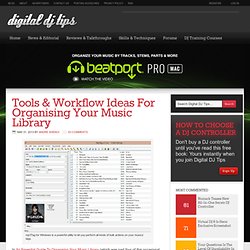 Tools & Workflow Ideas For Organising Your Music Library