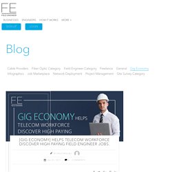Gig Economy helps Telecom Workforce Discover High Paying Field Engineer Jobs