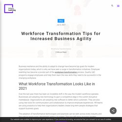 Workforce Transformation Tips for Increased Business Agility