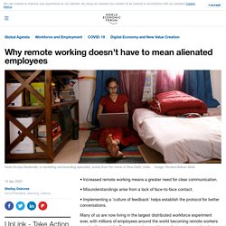 Why remote working doesn't have to mean alienated employees